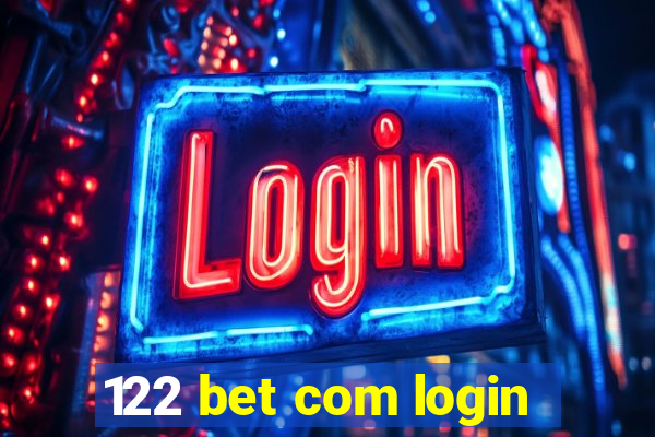 122 bet com login